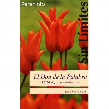 El don de la palabra. Hablar para convencer