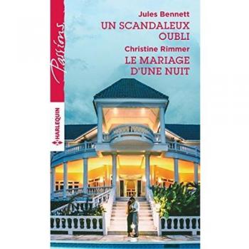 Jules Bennett Un Scandaleux Oubli ; Le Mariage D'Une Nuit