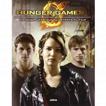 Hunger games. La guida ufficiale al film