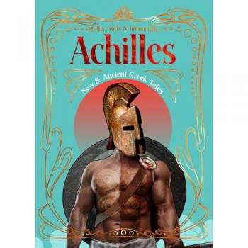 Achilles : New & Ancient Greek Tales