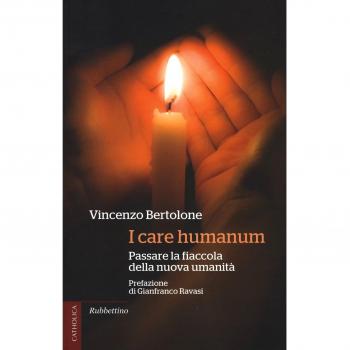 I care humanum. Passare la fiaccola della nuova umanità