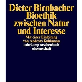 Bioethik zwischen Natur und Interesse