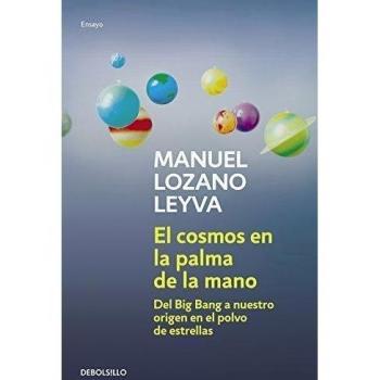 El cosmos en la palma de la mano: Del Big Bang a nuestro origen en el polvo de estrellas (Bolsillo) (Tapa blanda).