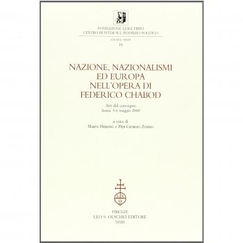 Nazione, nazionalismi ed Europa nell'opera di Federico Chabod. Atti del Convegno