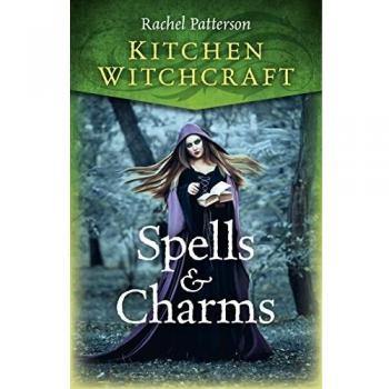 Kitchen Witchcraft Spells Charms by Rachel Patterson