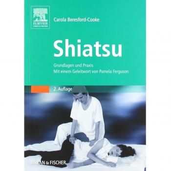 Shiatsu: Grundlagen und Praxis. Mit einem Geleitwort von Pamela Ferguson. Studienausgabe