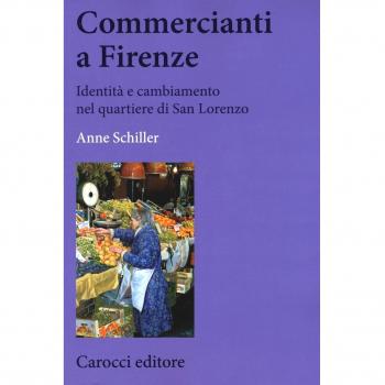 Commercianti a Firenze. Identità e cambiamento nel quartiere di San Lorenzo