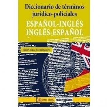 Diccionario de términos jurídico-policiales: español-inglés, inglés-español