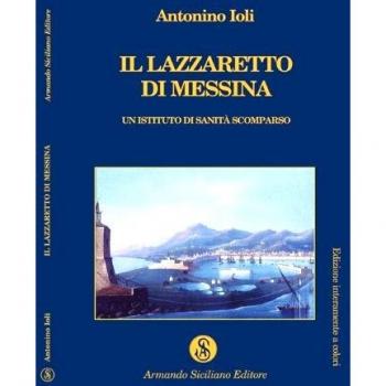 Il lazzaretto di Messina. Un istituto di sanità scomparso