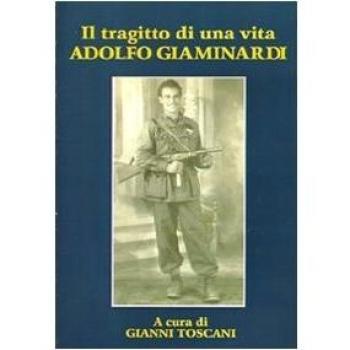 Il tragitto di una vita. Adolfo Giaminardi
