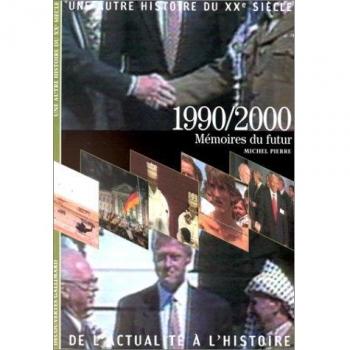 Une autre histoire du XXe siècle Tome 10 : 1990-2000 (Histoire 20e Si)