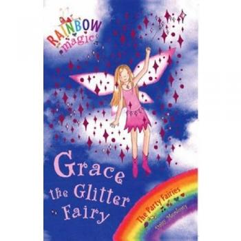 Grace The Glitter Fairy: The Party Fairies Book 3