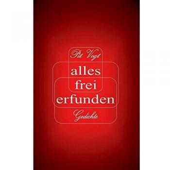 Alles frei erfunden!: Gedichte