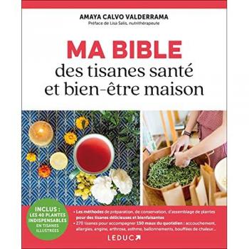 Amaya Calvo Valderrama Ma Bible Des Tisanes Santé Et Bien-Être Maison