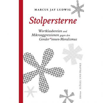 Stolpersterne: Wortklaubereien und Mikroaggressionen gegen den Gender*innen-Moralismus