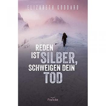 Elizabeth Goddard Reden Ist Silber, Schweigen Dein Tod