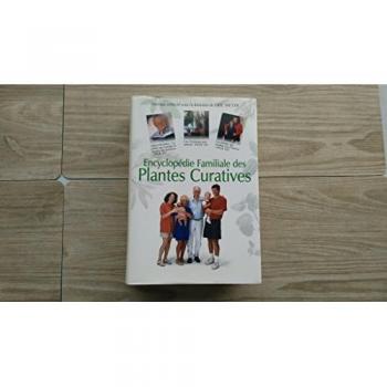 ENCYCLOPEDIE FAMILIALE DES PLANTES CURATIVES