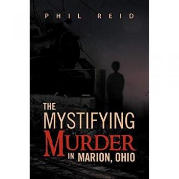 The Mystifying Murder in Marion, Ohio