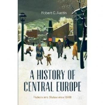 A History of Central Europe: Nations and States Since 1848