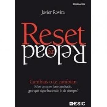 Reset & Reload : Cambias O Te Cambian: Si Los Tiempos Han Cambiado, ¿Por Qué Sigue Haciendo Lo De Siempre?