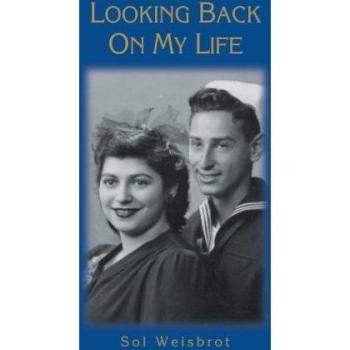 Weisbrot, Sol: Looking Back On My Life