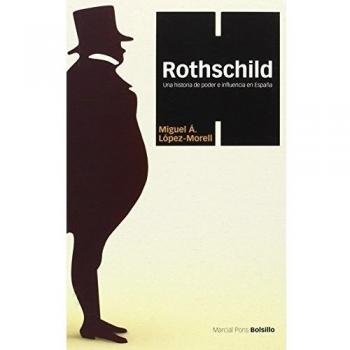 Rothschild: Una Historia De Poder E Influencia En España
