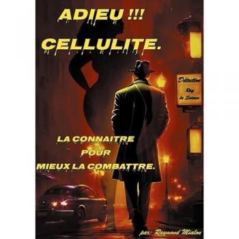 Mialon, Raymond: Adieu Cellulite