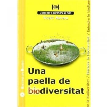 Una paella de biodiversitat: Per a entendre la biodiversitat (Tapa blanda).