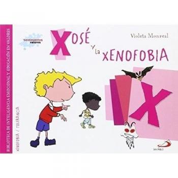 Xosé y la xenofobia: Biblioteca de inteligencia emocional y educación en valores (Tapa blanda).
