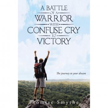 A Battle Of A Warrior With Confuse Cry To Victory: The journey to your dream