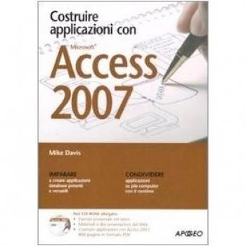 Costruire applicazioni con Access 2007. Con CD-ROM