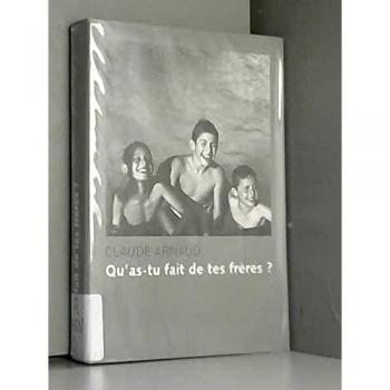 Qu'as-tu fait de tes frères ?