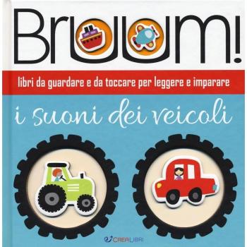 Bruum! I suoni dei veicoli. Ediz. illustrata