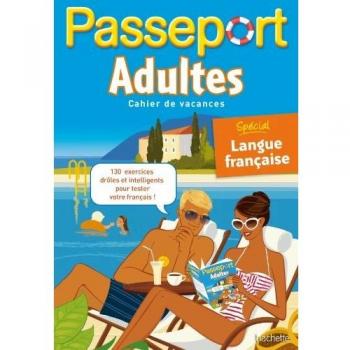 Passeport adultes : Cahier de vacances, spécial langue française