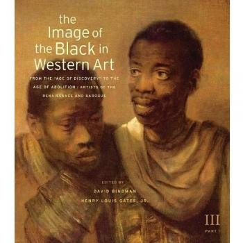 The Image of the Black in Western Art, Volume III From the Age of Discovery to t