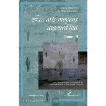 Les arts moyens aujourd'hui : Tome II