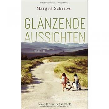Glänzende Aussichten: Roman