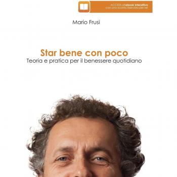 Star bene con poco. Teoria e pratica per il benessere quotidiano