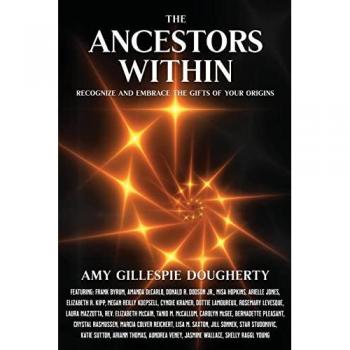 The Ancestors Within: Recognize and Embrace the Gifts of Your Origins