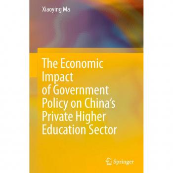 The Economic Impact of Government Policy on Chinas Private Higher Education Sector