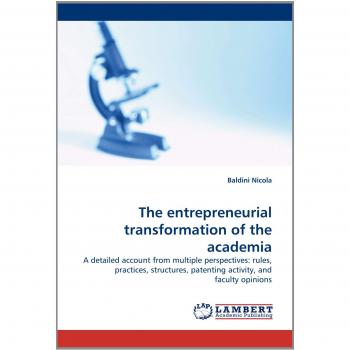 The entrepreneurial transformation of the academia: A detailed account from multiple perspectives: rules, practices, structures, patenting activity, and faculty opinions