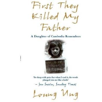 First They Killed My Father A Daughter of Cambodia Remembers 9781840185195