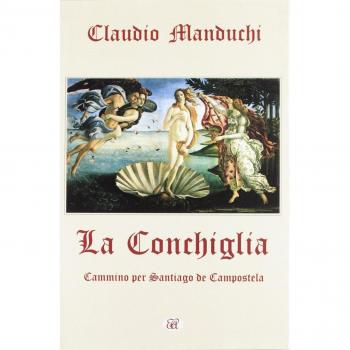 La conchiglia. Cammino per Santiago de Compostela