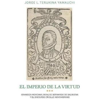 El imperio de la virtud: Grandeza mexicana