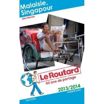 Le Routard Malaisie, Singapour 2013/2014