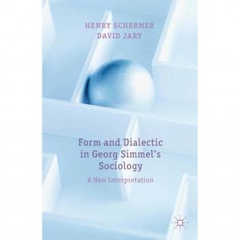 Form and Dialectic in Georg Simmel's Sociology