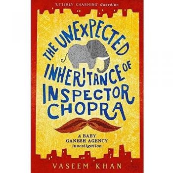 The Unexpected Inheritance of Inspector Chopra: Baby Ganesh Agency Book 1