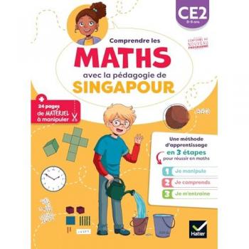 Mieux comprendre les maths avec la pédagogie de Singapour CE2 : je manipule, je comprends, je m'entraîne