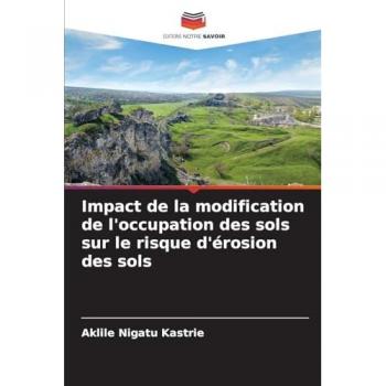 Kastrie, Aklile Nigatu: Impact de la modification de l'occupation des sols sur le risque d'érosion des sols