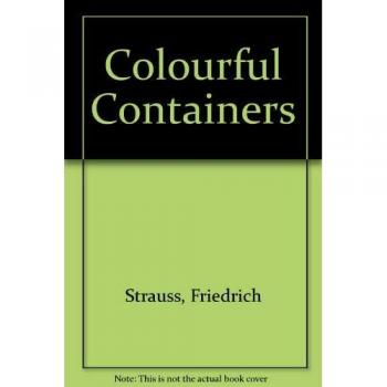Colourful Containers,Friedrich Strauss, Dagmar Strauss